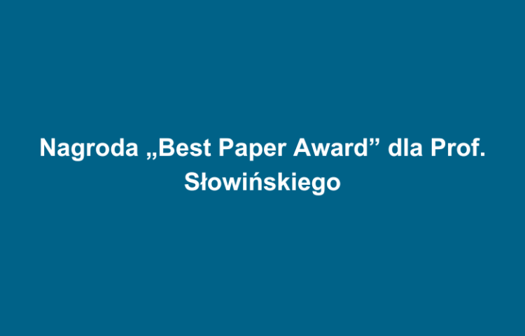 Nagroda „Best Paper Award” dla prof. Słowińskiego